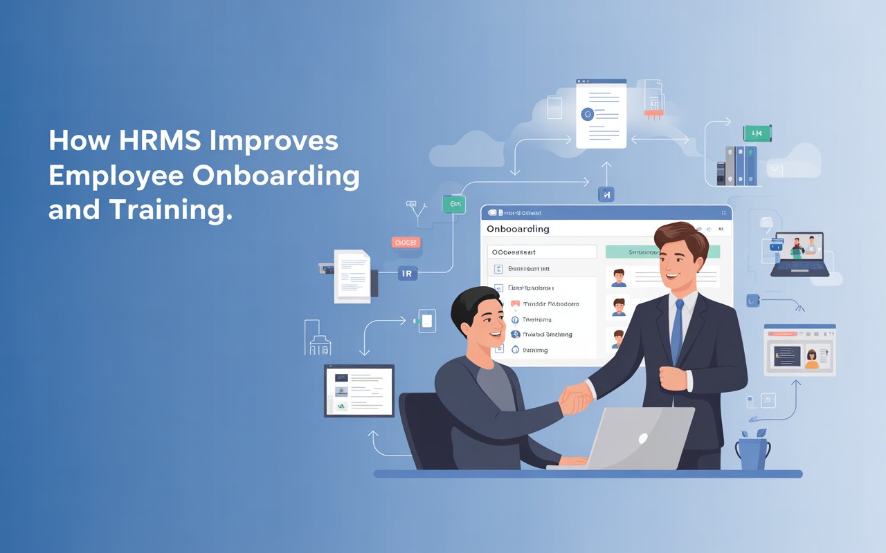 How HRMS Improves Employee Onboarding and Training
